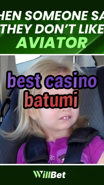 best casino batumi-igamblingorder.com